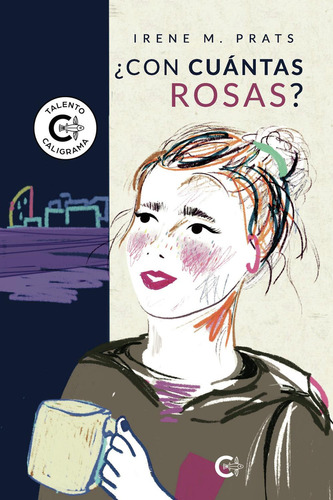 Con Cuántas Rosas?, De M. Prats , Irene.., Vol. 1.0. Editorial Caligrama, Tapa Blanda, Edición 1.0 En Español, 2022