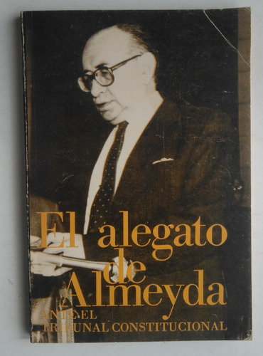 Clodomiro Almeyda. El Alegato De Almeyda