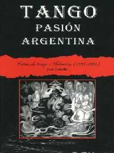 José Gobello: Tango Pasion Argentina