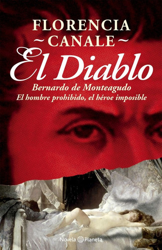 El Diablo - Bernardo De Monteagudo: El Hombre Prohibido, El 