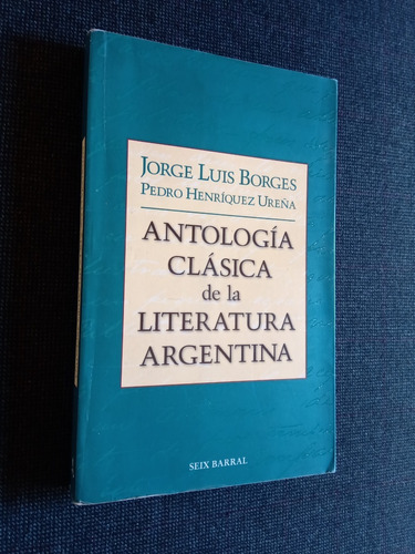 Antologia Clasica De La Literatura Argentina Borges Ureña
