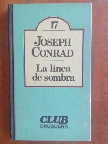 La Línea De Sombra. Joseph Conrad. Club Bruguera