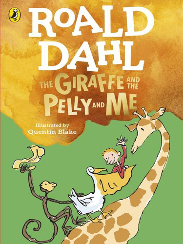 The Giraffe And The Pelly And Me