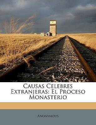 Libro Causas Celebres Extranjeras : El Proceso Monasterio...