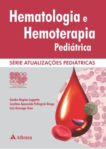 Hematologia e hemoterapia pediátrica SPSP, de Loggetto, Sandra Regina. Editora Atheneu Ltda, capa dura em português, 2013