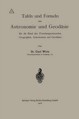 Tafeln Und Formeln Aus Astronomie Und Geodasie Fur Die Ha...