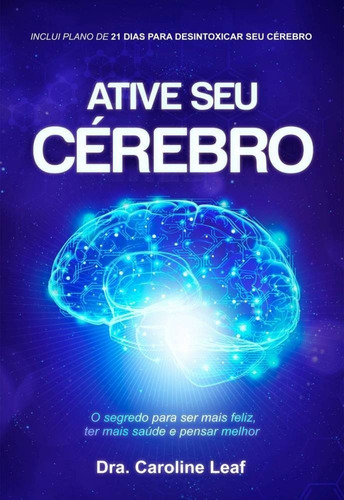 Livro Ative Seu Cérebro - Dra. Caroline Leaf Best Seller
