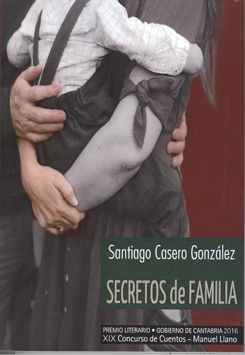 Libro Secretos De Familia - Casero Gonzalez, Santiago