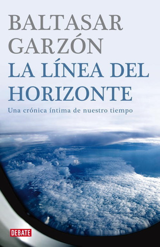 La Línea Del Horizonte - Garzón, Baltasar -(t.dura) - *