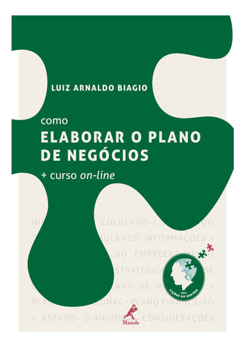 Como elaborar o plano de negócios + curso on-line, de Biagio, Luiz Arnaldo. Editora Manole LTDA, capa mole em português, 2012