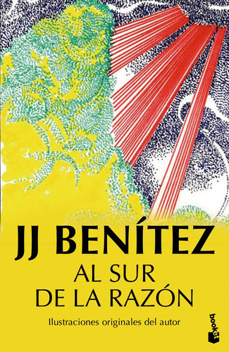 Al sur de la razón, de Benitez, J. J.. Serie Biblioteca J.J. Benítez Editorial Booket México, tapa blanda en español, 2016