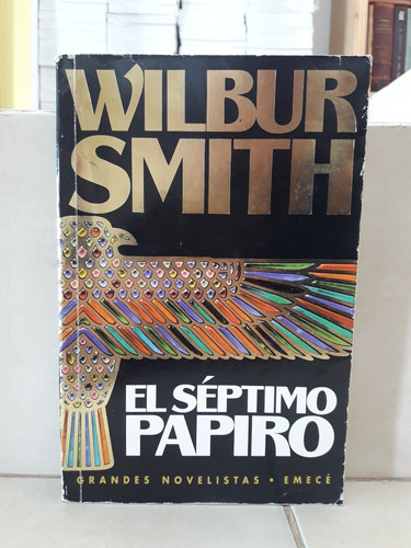 Novela. El Séptimo Papiro. Wilbur Smith