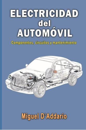 Libro: Electricidad Del Automóvil: Componentes, Circuitos Y