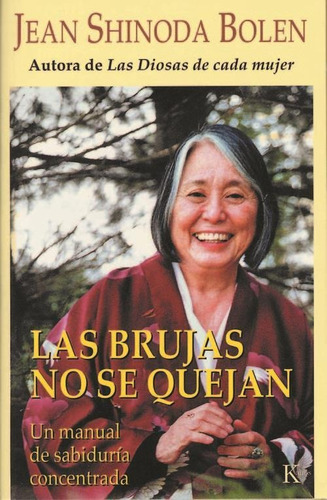 Brujas No Se Quejan, Las. Un Manual De Sabiduria Concentrada