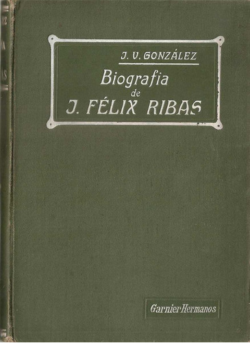 Biografia De Jose Felix Ribas - Gonzalez - Garnier