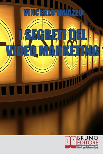 Libro: I Segreti Del Video Marketing: Strategie E Tecniche S