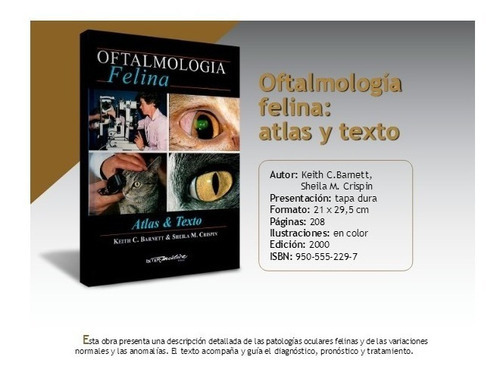 Oftalmología Felina: Atlas & Texto: Oftalmología Felina: Atlas & Texto, De Barnett, Keith C. / Crispin, Sheila M.. Editorial Inter-médica, Tapa Dura En Español, 2000