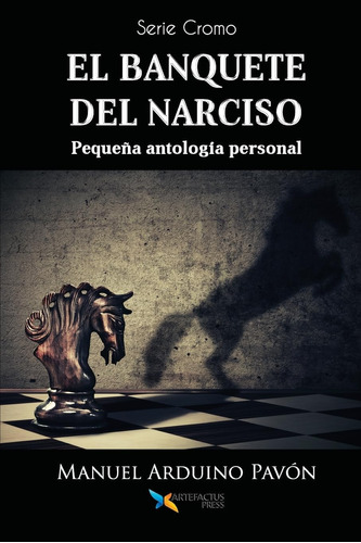 Libro: El Banquete Del Narciso: Pequeña Antología Personal