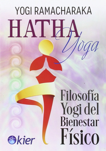 Hatha Yoga - Filosofia Yogi Del Bienestar Fisico - Yogi Rama