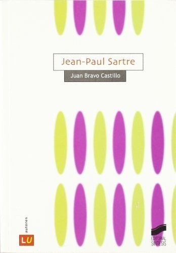 Jean Paul Sartre, De Juan Bravo Castillo. Editorial Sintesis En Español