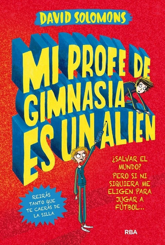 Libro: Mi Profe De Gimnasia Es Un Alien. Solomons, David. Rb