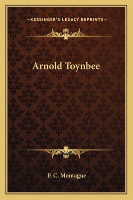 Libro Arnold Toynbee - Montague, F. C.
