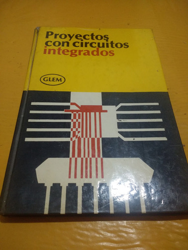 Proyectos Con Circuitos Integrados Glem Tapa Dura 1977