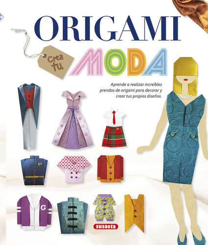 Origami, Crea Tu Moda / Varios Autores