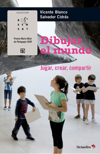 Dibujar El Mundo Jugar Crear Compartir, De Blanco, Vicente. Editorial Octaedro, Tapa Blanda En Español, 2022