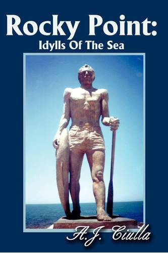 Libro:  Rocky Point: Idylls Of The Sea: El Pescador