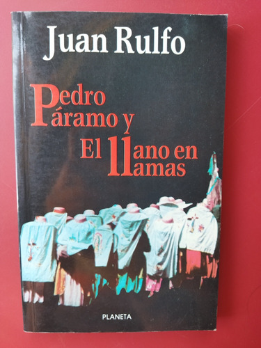 Juan Rulfo. Pedro Páramo Y El Llano En Llamas