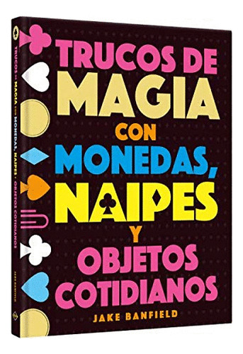 Libro Trucos De Magia Con Naipes, Monedas Y...