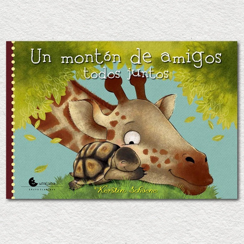 Un Monton De Amigos Todos Juntos - Schoene - Unaluna - Libro