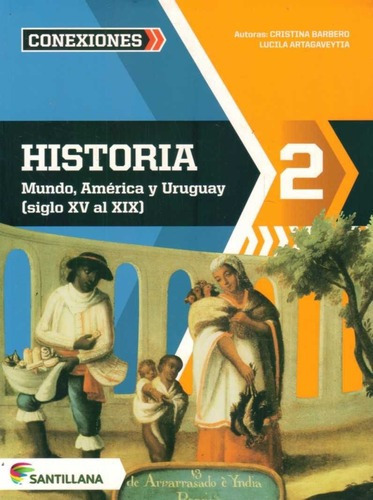 Imagen 1 de 1 de Historia 2 Mundo, America Y Uruguay (siglo Xv Al Xix), De Cristina Barbero. Editorial Santillana, Tapa Blanda En Español, 2015
