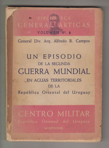 Episodio Batalla Graf Spee En Uruguay Alfredo Campos Mapas 