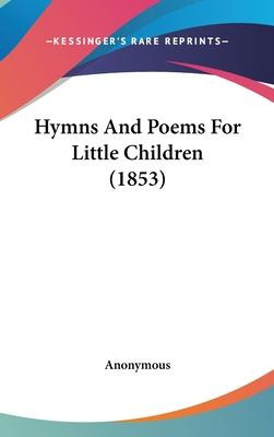 Libro Hymns And Poems For Little Children (1853) - Anonym...