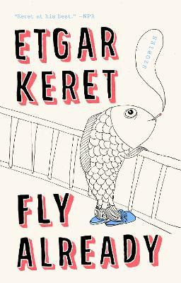 Libro Fly Already : Stories - Etgar Keret