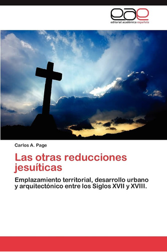 Libro: Las Otras Reducciones Jesuíticas: Emplazamiento