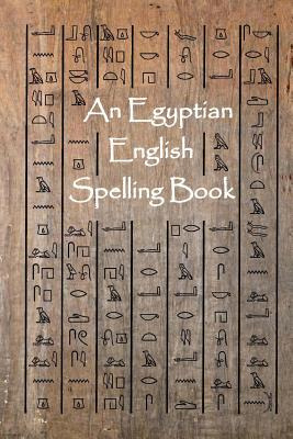 Libro An Egyptian English Spelling Book: English Words Us...