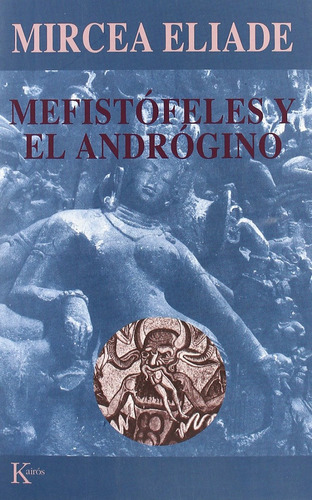 Mefistófeles Y El Andrógino. Mircea Eliade