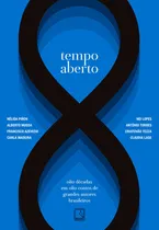 Comprar Tempo Aberto: Oito Décadas Em Oito Contos De Grandes Autore, De Cristovão Claudia; Tezza. Editora Record - Grupo Record, Capa Mole Em Português