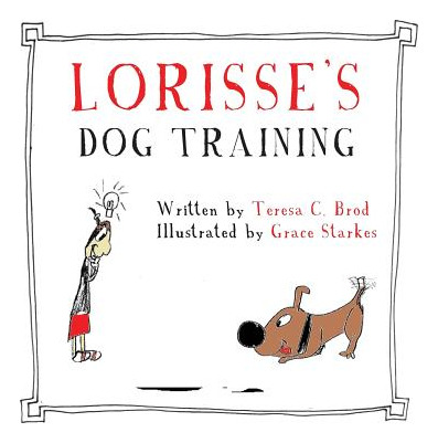 Libro Lorisse's Dog Training - Starkes, Grace