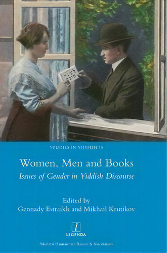 Women, Men And Books : Issues Of Gender In Yiddish Discourse, De Gennady Estraikh. Editorial Legenda, Tapa Dura En Inglés