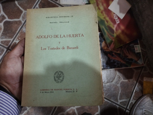 Adolfo De La Huerta Y Los Tratados De Bucareli Trujillo