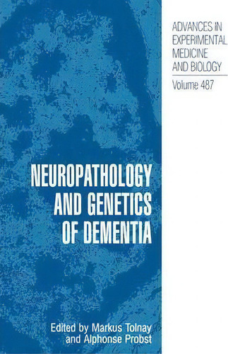 Neuropathology And Genetics Of Dementia, De Markus Tolnay. Editorial Springer Science Business Media, Tapa Dura En Inglés