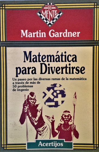 Matematica Para Divertirse - Martin Gardner - De Mente 1994