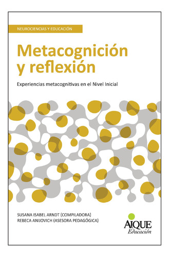 Metacognición y reflexión - Neurociencias y Educación, Aique