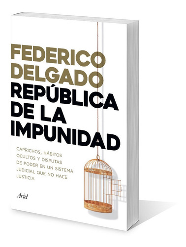 República De La Impunidad De Federico Delgado - Ariel