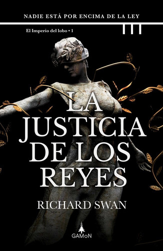 Libro La Justicia De Los Reyes - Richard Swan - Gamon