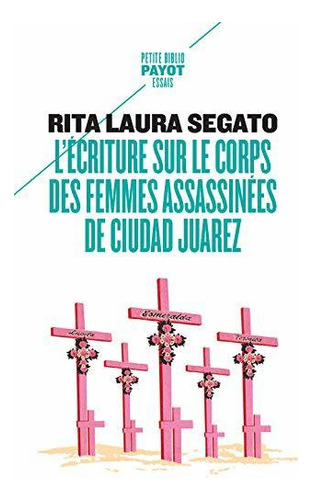 L'ecriture Sur Le Corps Des Femmes Assassinees De Ciudad Jua